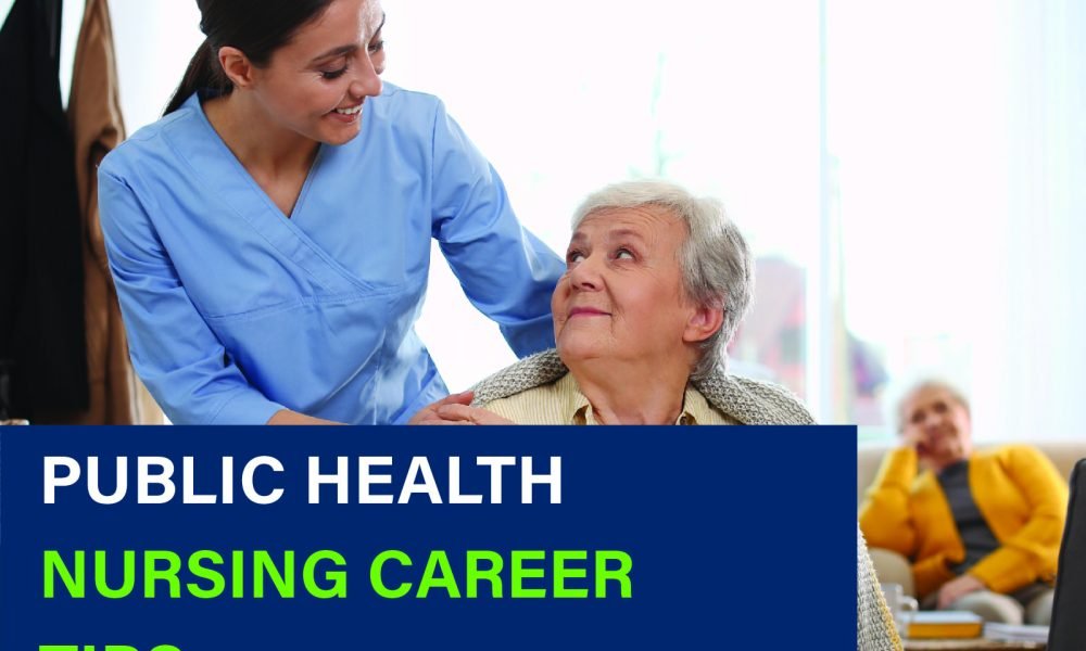 "Discover essential public health nursing career tips to excel in your profession. Learn strategies for growth, success, and job satisfaction. Learn more!"
